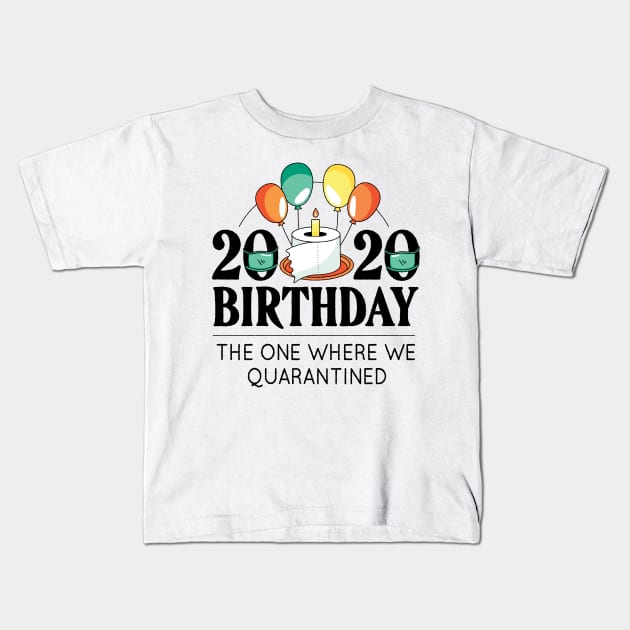 HAPPY BIRTHDAY 2020 QUOTE Kids T-Shirt by LR_Collections